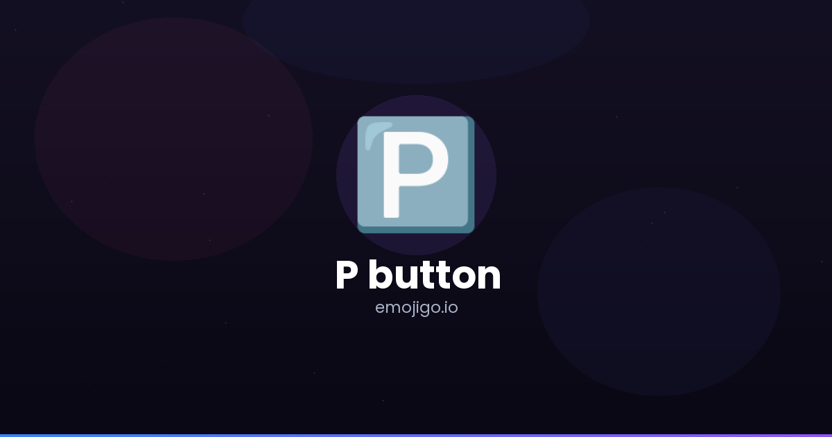 🅿️ P button Emoji Meaning - Copy & Paste