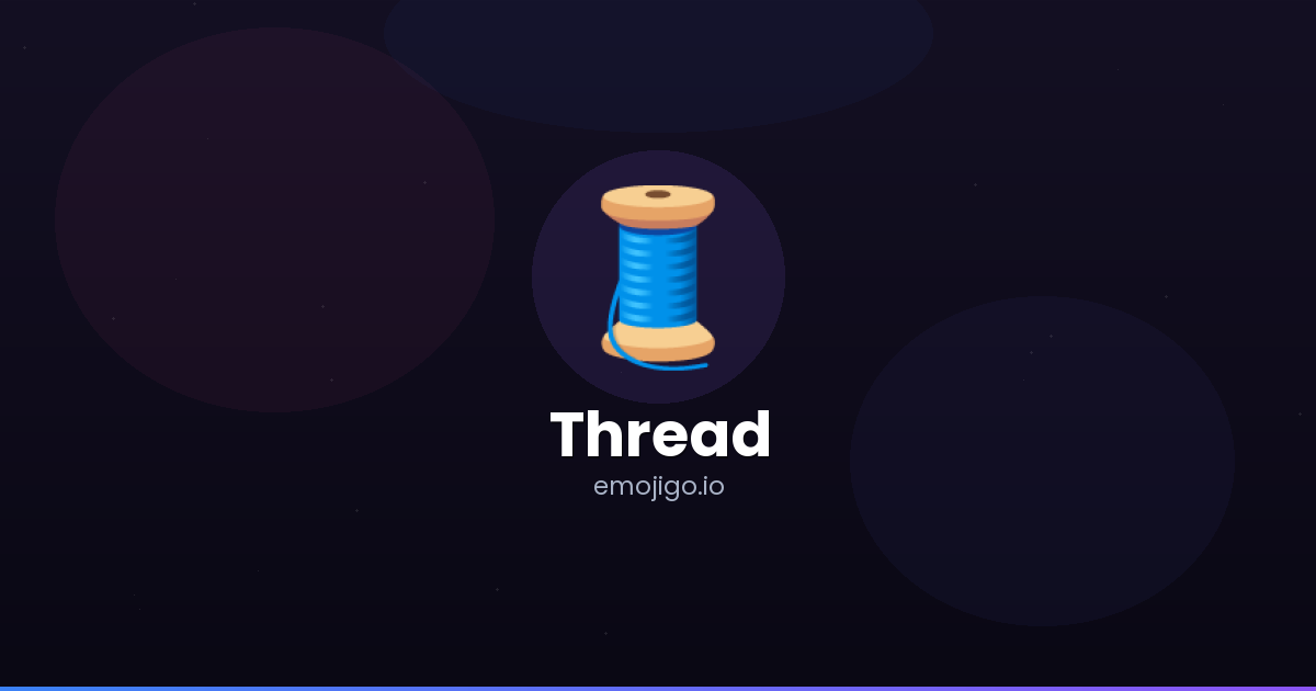 🧵 Thread Emoji Meaning - Copy & Paste