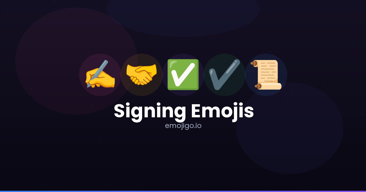 ️🤝 Signing Emojis - Copy & Share