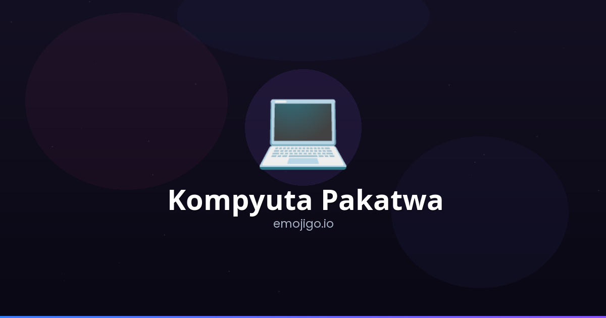 Kompyuta 💻 Kompyuta Pakatwa Maana ya Emoji - Nakili & Bandika